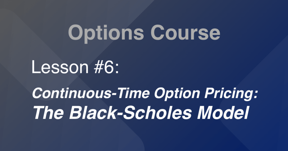 Continuous-Time Option Pricing: The Black-Scholes Model | Sensa Investments